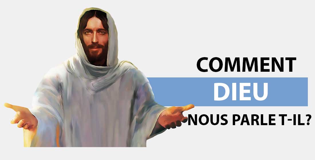 Comment Dieu Nous Parle t-il?