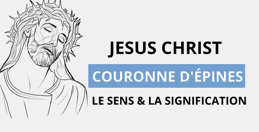 Jésus-Christ : Quelle est la signification de la couronne d'épines?