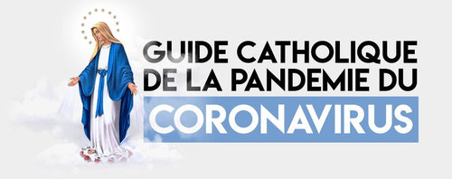 Guide catholique de la pandémie du coronavirus